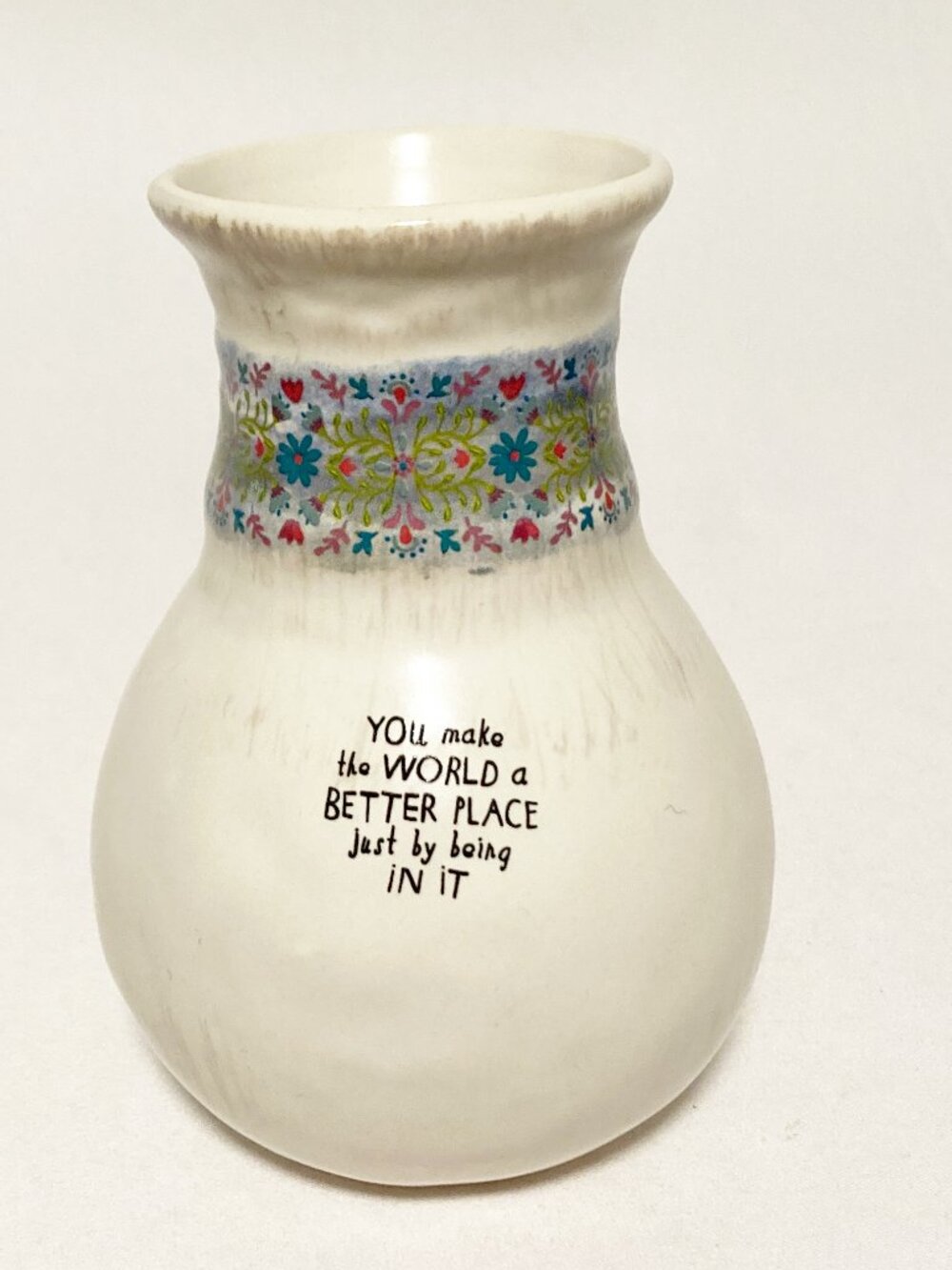 Natural Life Ceramic Bud Vase "You Make the World a Better Place..." Boho Floral
